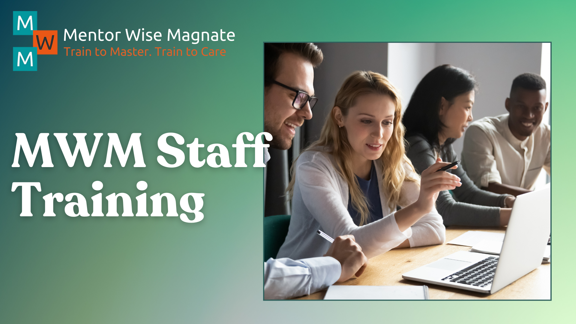 MWM STAFF TRAINING - Mentor Wise Magnate