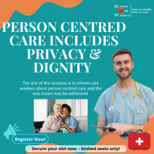PERSON CENTRED CARE INCLUDES PRIVACY & DIGNITY